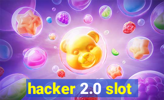 hacker 2.0 slot